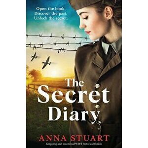 The Secret Diary: Gripping and emotional WW2 historical fiction, Paperback - Anna Stuart imagine