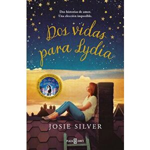 DOS Vidas Para Lydia / The Two Lives of Lydia Bird, Paperback - Josie Silver imagine