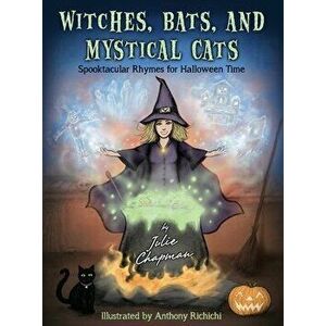 Witches, Bats, and Mystical Cats, Hardcover - Julie Chapman imagine
