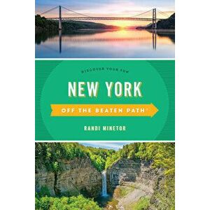 New York Off the Beaten Path(r): Discover Your Fun, Paperback - Randi Minetor imagine