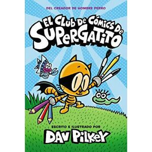 El Club de Cómics de Supergatito (Cat Kid Comic Club), Hardcover - Dav Pilkey imagine