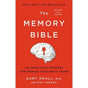 The Memory Bible: An Innovative Strategy for Keeping Your Brain Young, Paperback - Gary Small imagine