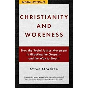 Christianity and Wokeness: How the Social Justice Movement Is Hijacking the Gospel - And the Way to Stop It, Hardcover - Owen Strachan imagine