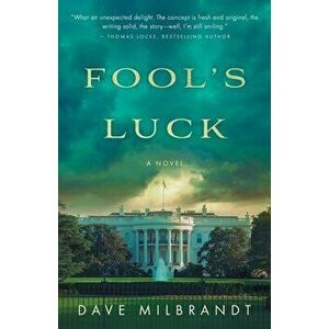 Fool's Luck, Paperback - Dave Milbrandt imagine