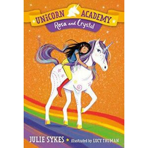 Unicorn Academy #7: Rosa and Crystal, Library Binding - Julie Sykes imagine