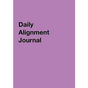 Daily Alignment Journal, Paperback - Rachel Archelaus imagine