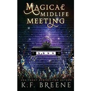Magical Midlife Meeting, Paperback - K. F. Breene imagine