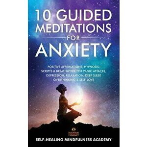10 Guided Meditations For Anxiety: Positive Affirmations, Hypnosis, Scripts & Breathwork For Panic Attacks, Depression, Relaxation, Deep Sleep, Overth imagine