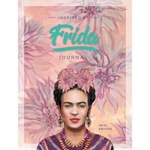 Inspired by Frida Journal, Paperback - Akal Pritam imagine