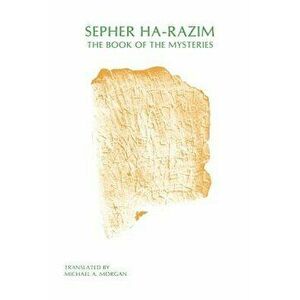 Sepher Ha-Razim: The Book of Mysteries, Paperback - Michael A. Morgan imagine