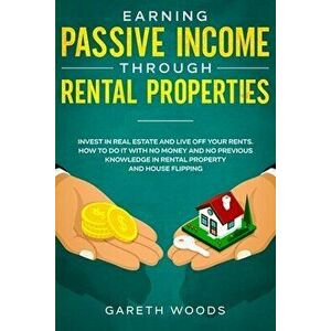 Earning Passive Income Through Rental Properties: Invest in Real Estate and Live off Your Rents. How to Do it With No Money and No Previous Knowledge imagine