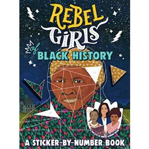 Rebel Girls of Black History: A Sticker-By-Number Book, Paperback - *** imagine