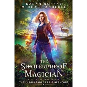 The Shatterproof Magician, Paperback - Sarah Noffke imagine