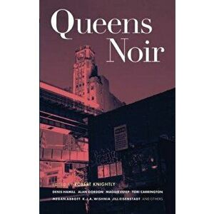 Queens Noir, Paperback - Robert Knightly imagine