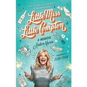 Little Miss Little Compton: A Memoir, Paperback - Arden Myrin imagine