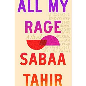 All My Rage, Hardcover - Sabaa Tahir imagine