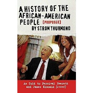 A History of the African-American People (Proposed) by Strom Thurmond, Paperback - Percival Everett imagine