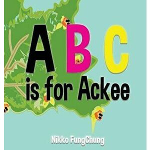 A is for Ackee: Alphabet Book, Hardcover - Nikko M. Fungchung imagine