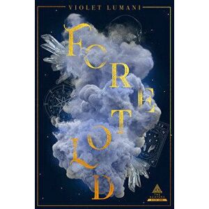 Foretold, Paperback - Violet Lumani imagine