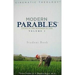 Modern Parables, Volume 1: Living in the Kingdom of God, Paperback - Thomas Purifoy imagine