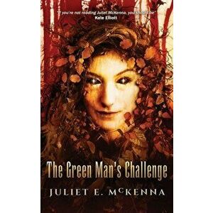 The Green Man's Challenge, Paperback - Juliet McKenna imagine