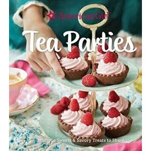 American Girl Tea Parties: Delicious Sweets & Savory Treats to Share: (Kid's Baking Cookbook, Cookbooks for Girls, Kid's Party Cookbook) - *** imagine