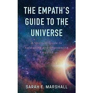 The Empath's Guide To The Universe, Paperback - Sarah Marshall imagine