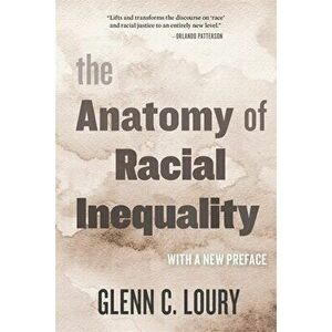 The Anatomy of Racial Inequality: With a New Preface, Paperback - Glenn C. Loury imagine