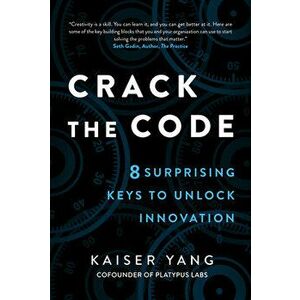 Crack the Code: 8 Surprising Keys to Unlock Innovation, Hardcover - Kaiser Yang imagine