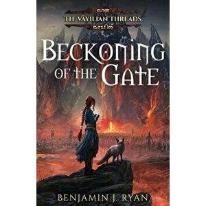 Beckoning of the Gate, Paperback - Benjamin J. Ryan imagine