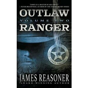 Outlaw Ranger, Volume Two: A Western Young Adult Series, Paperback - James Reasoner imagine