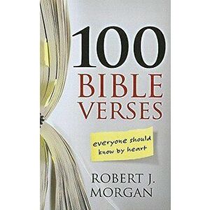 100 Bible Verses Everyone Should Know by Heart, Paperback - Robert J. Morgan imagine