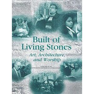 Built of Living Stones: Art, Architecture, and Worship, Paperback - *** imagine
