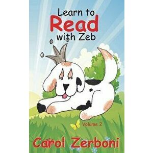 Learn to Read with Zeb, Volume 2, Paperback - Carol Zerboni imagine