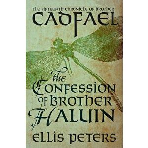The Confession of Brother Haluin, Paperback - Ellis Peters imagine