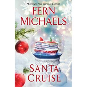 Santa Cruise: A Festive and Fun Holiday Story, Hardcover - Fern Michaels imagine
