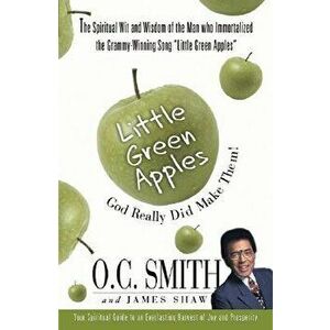 Little Green Apples: God Really Did Make Them!, Paperback - O. C. Smith imagine