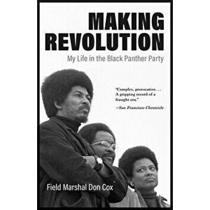 Making Revolution: My Life in the Black Panther Party, Paperback - Don Cox imagine