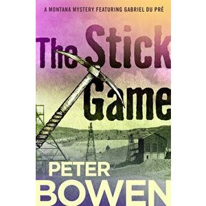The Stick Game, Paperback - Peter Bowen imagine