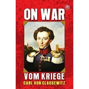 On War, Paperback - Carl Von Clausewitz imagine