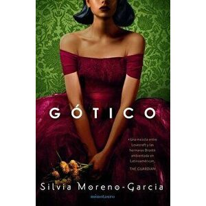 Gótico, Paperback - Silvia Moreno-García imagine