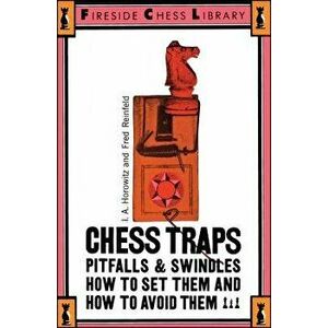 Chess Traps, Pitfalls and Swindles: How to Set Them and How to Avoid Them, Paperback - I. a. Horowitz imagine