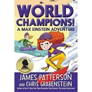World Champions! a Max Einstein Adventure, Hardcover - James Patterson imagine