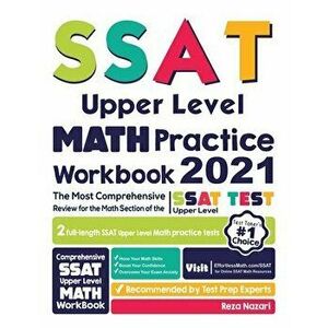 SSAT Upper Level Math Practice Workbook: The Most Comprehensive Review for the Math Section of the SSAT Upper Level Test - Reza Nazari imagine