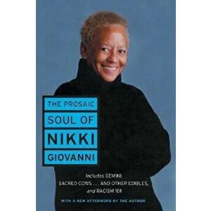 The Prosaic Soul of Nikki Giovanni, Paperback - Nikki Giovanni imagine