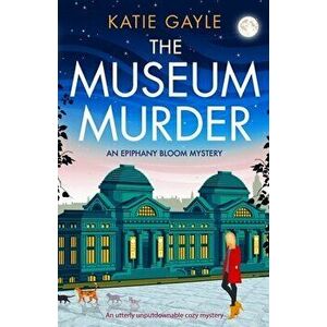 The Museum Murder: An utterly unputdownable cozy mystery, Paperback - Katie Gayle imagine