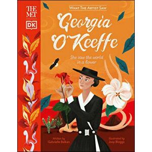The Met Georgia O'Keeffe: She Saw the World in a Flower, Hardcover - Gabrielle Balkan imagine