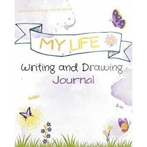 My Life Writing and Drawing Journal, Paperback - Beverly Harris imagine