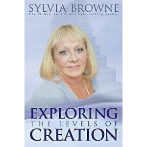 Exploring the Levels of Creation, Paperback - Sylvia Browne imagine