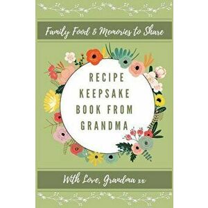 Recipe Keepsake Journal From Grandma: Create Your Own Recipe Book, Hardcover - Petal Publishing Co imagine